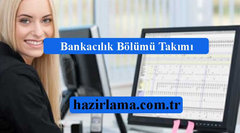 Bankacılık Bölümü Hazırlatmak İstiyorum