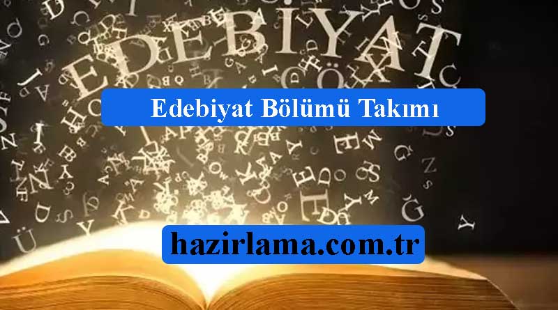 Edebiyat Bölümü Hazırlatmak İstiyorum