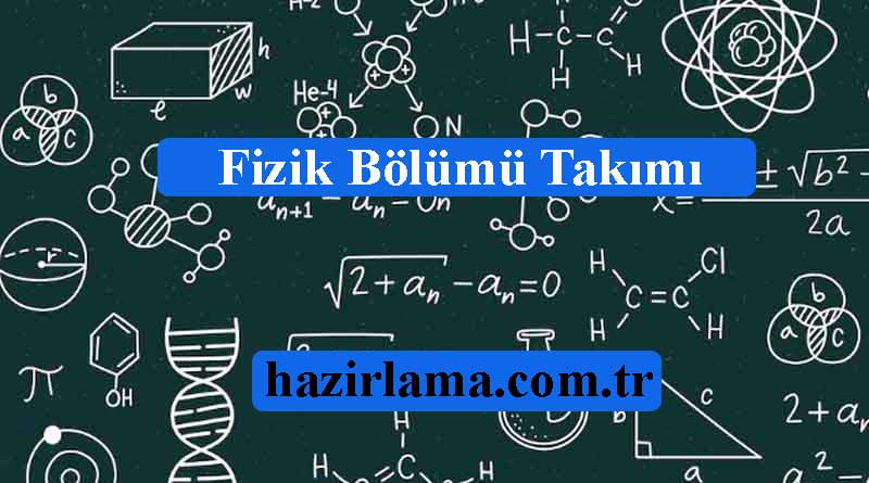 Fizik Bölümü Hazırlatmak İstiyorum