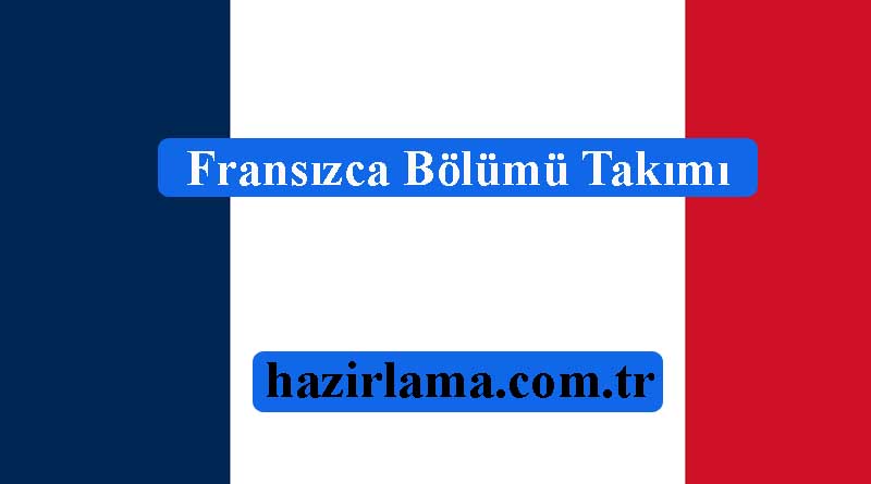 Fransızca Bölümü Hazırlatmak İstiyorum