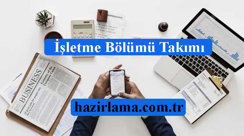 İşletme Bölümü Hazırlatmak İstiyorum