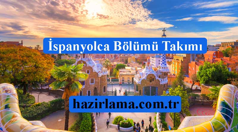 İspanyolca Bölümü Hazırlatmak İstiyorum