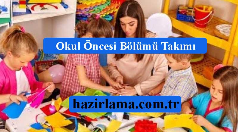 Okul Öncesi Bölümü Hazırlatmak İstiyorum