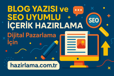 Blog Yazısı ve SEO Uyumlu İçerik Hazırlama Dijital Pazarlama İçin - Hazırlamak İstediğiniz Her şey İçin Tek Adres