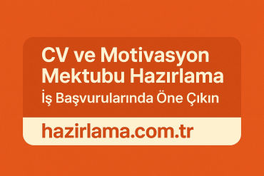 CV ve Motivasyon Mektubu Hazırlama İş Başvurularında Öne Çıkın - Hazırlamak İstediğiniz Her şey İçin Tek Adres