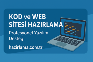 Kod ve Web Sitesi Hazırlama Profesyonel Yazılım Desteği - Hazırlamak İstediğiniz Her şey İçin Tek Adres