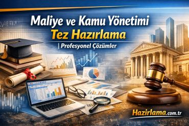 Maliye ve Kamu Yönetimi Tez Hazırlama - Hazırlamak İstediğiniz Her şey İçin Tek Adres
