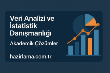 Veri Analizi ve İstatistik Danışmanlığı - Hazırlamak İstediğiniz Her şey İçin Tek Adres